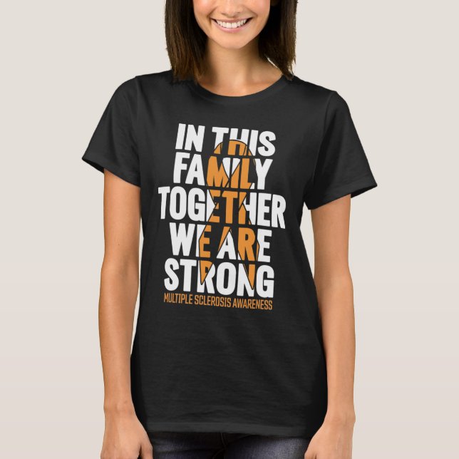 Sclerosis Support Ms Multiple Sclerosis Awareness  T-Shirt (Front)