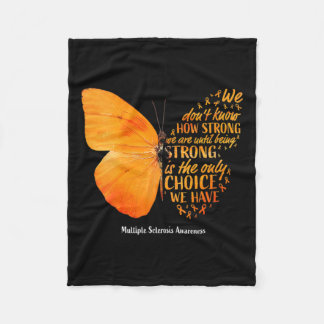 Sclerosis We Don't Know How Strong Butterfly Ms  Fleece Blanket