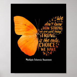 Sclerosis We Don't Know How Strong Butterfly Ms Poster