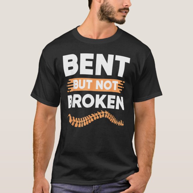 Scoliosis Awareness Bent But Not Broken T-Shirt (Front)