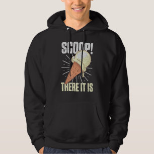 Scoop It Is Ice Cream Pun Sweet Foodies Dessert Lo Hoodie