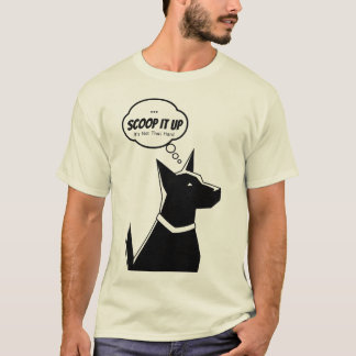 SCOOP IT UP Dog Waste Reminder  T-Shirt