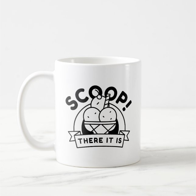 Scoop There It Is Coffee Mug (Left)