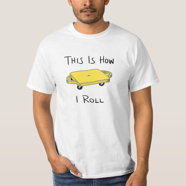 Scooter Board "This is How I Roll" - Yellow T-Shirt (Front)