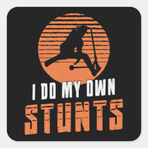 Scooter Driver I Do My Own Stunts Stunt Vintage Square Sticker