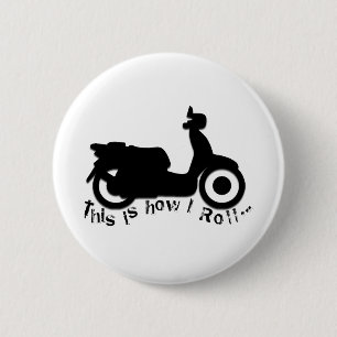Scooter or E-Bike - This is how I Roll! 6 Cm Round Badge