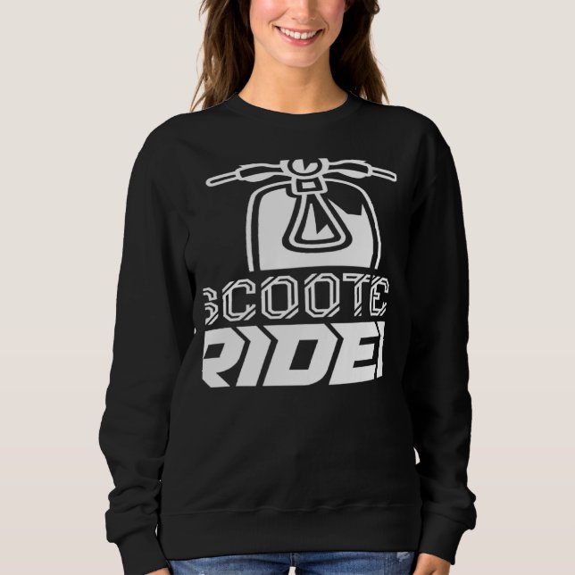 Scooter Rider Driving Saying Moped Driver Sweatshirt (Front)
