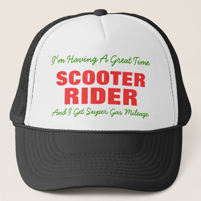 SCOOTER, RIDER, I'm Having A Great Time, And I ... Trucker Hat (Front)