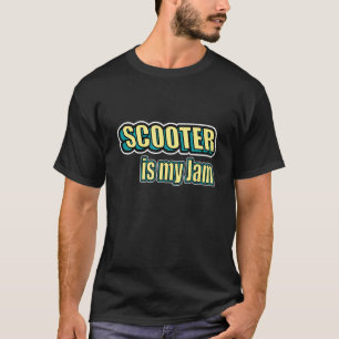 Scooter Rider Scooter Is My Jam T-Shirt
