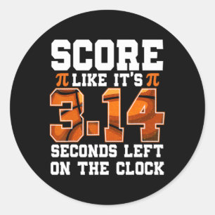 Score Like It's 3.14 Left Pi Day Teachers Basketba Classic Round Sticker