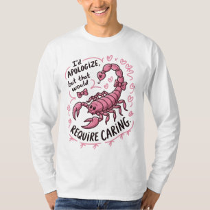 Scorpio Apology Funny Scorpio Quote T-Shirt
