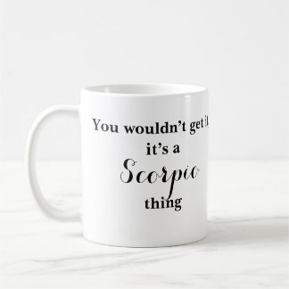 Scorpio Astrology Zodiac Funny Mug