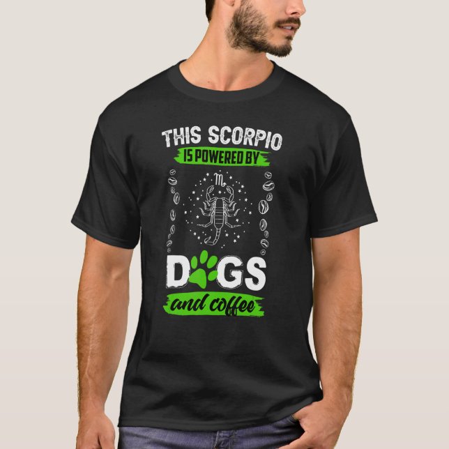 Scorpio  Dog  Coffee  Horoscope Zodiac Sign T-Shirt (Front)