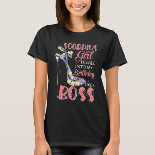 Scorpio Girl Stepping Into My Birthday Like A Boss T-Shirt