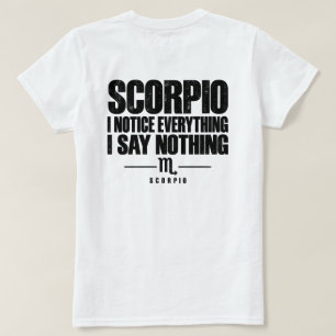 Scorpio I Notice Everything I Say Nothing T-Shirt