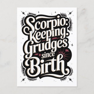 Scorpio: Keeping Grudges Since Birth Funny Quote Postcard