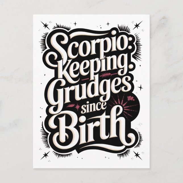 Scorpio: Keeping Grudges Since Birth Funny Quote Postcard (Front)