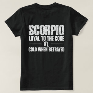 Scorpio Loyal to the Core T-Shirt