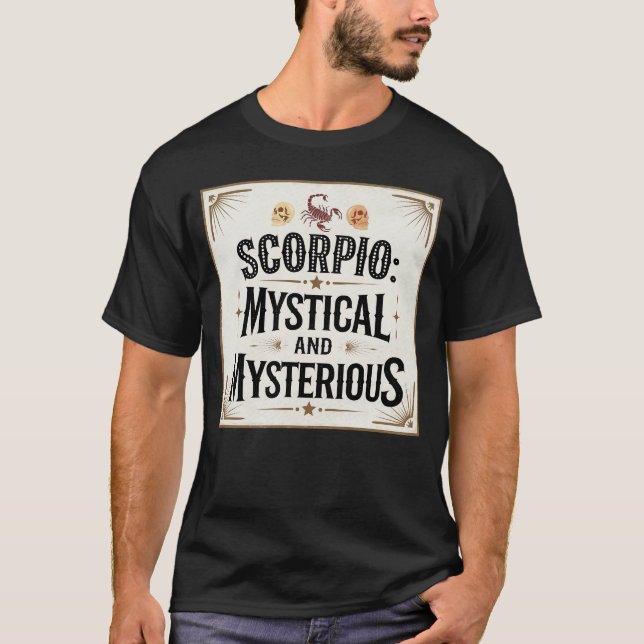 Scorpio Mystical and Mysterious T-Shirt (Front)