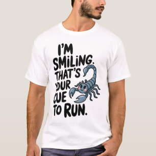Scorpio Smile: A Warning to Run T-Shirt