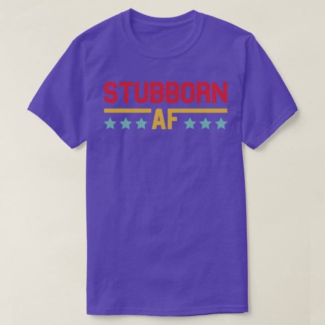 Scorpio Stubborn AF T-Shirt (Design Front)