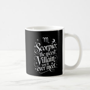 Scorpio Villain Funny Quote Coffee Mug