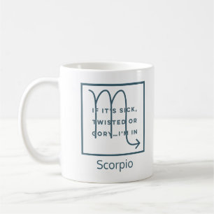 Scorpio Zodiac Sign Fun Quote Blue Text Birthday Coffee Mug