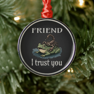 Scorpion and Frog - Friend, I Trust You Metal Ornament