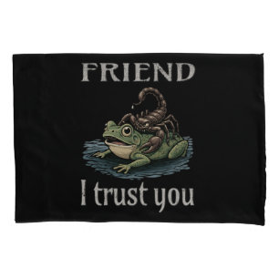 Scorpion and Frog - Friend, I Trust You Pillowcase