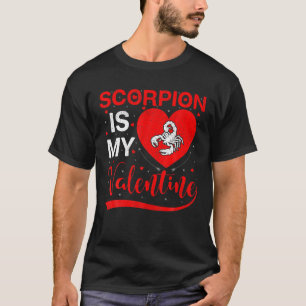 Scorpion Is My Valentine Heart Shape Scorpion Vale T-Shirt
