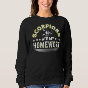 Scorpions Ate My Homework Future Entomologist Inse Sweatshirt