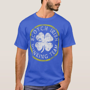 Scotch Irish Drinking Team St Patricks Day Scottis T-Shirt