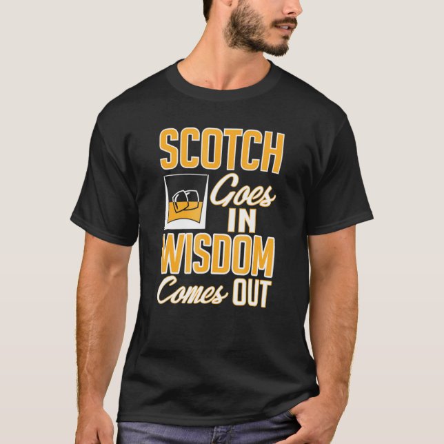 Scotch Whiskey Wisdom Comes Out T-Shirt (Front)
