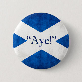 Scotland, AYE! 6 Cm Round Badge