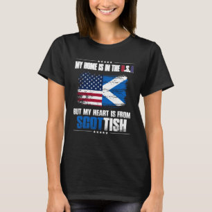 Scotland My Home Is In The USA But My Heart Is Fro T-Shirt