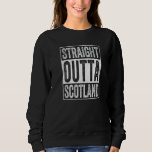 Scotland Souvenir Scotland Straight Outta Scotland Sweatshirt