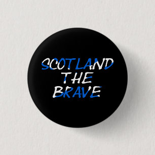 Scotland The Brave on Scottish Flag pbt 3 Cm Round Badge