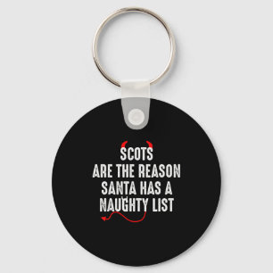 Scots Are The Reason Santa Has A Naughty List  Key Ring