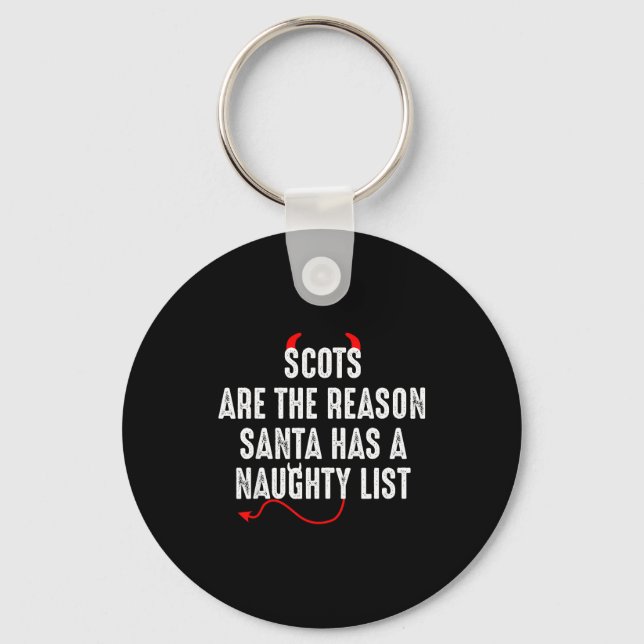 Scots Are The Reason Santa Has A Naughty List  Key Ring (Front)