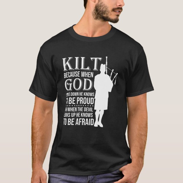 Scots Saying Kilt Because God Knows Who To Be Prou T-Shirt (Front)