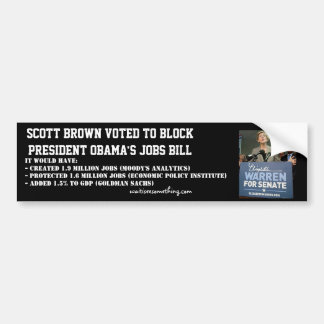Scott Brown blocked Obama's jobs act Bumper Sticker