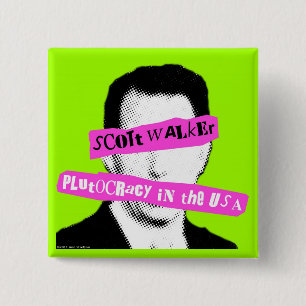 Scott Walker Plutocracy in the USA 15 Cm Square Badge