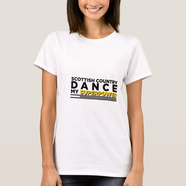 SCOTTISH-COUNTRY DANCE MY SUPERPOWER T-Shirt (Front)