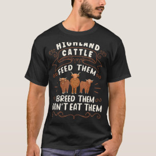 Scottish Highland Cattle Cow Breeder Longhorn Farm T-Shirt