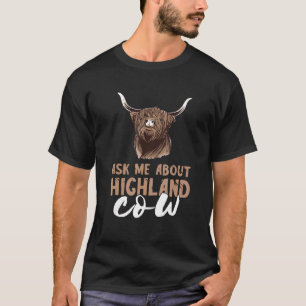 Scottish Highland Cow Ask Me About Highland Cow Sc T-Shirt