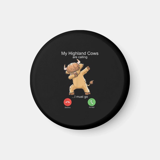 Scottish Highland Cow is Calling Magnet (Front)