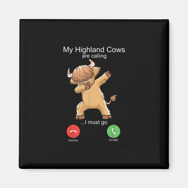 Scottish Highland Cow is Calling Magnet (Front)