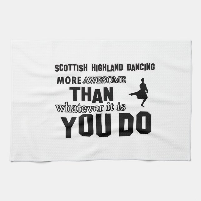 scottish highland dance more awesome than whatever tea towel (Horizontal)