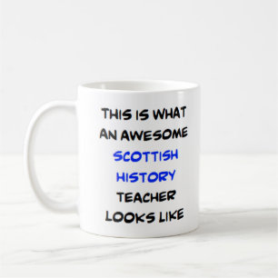 scottish history teacher, awesome coffee mug