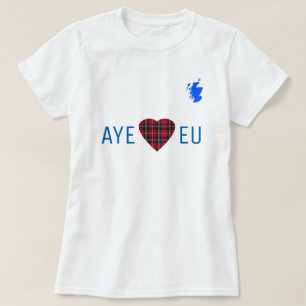 Scottish Independence Aye Love EU T-Shirt